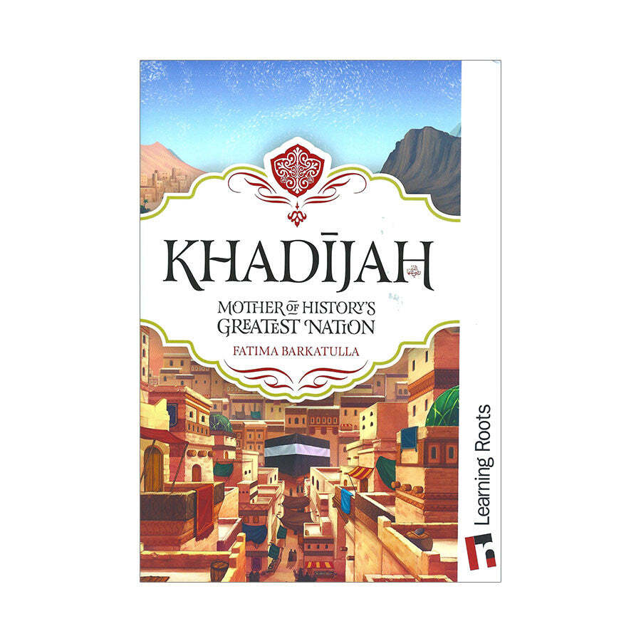 Khadija - Mother of history's greatest nation